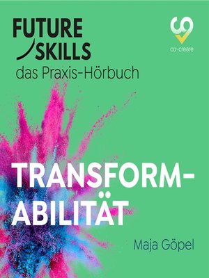 cover image of Future Skills--Das Praxis-Hörbuch--Transformabilität
